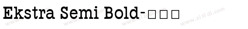 Ekstra Semi Bold字体转换 Ekstra Semi Bold字体转换